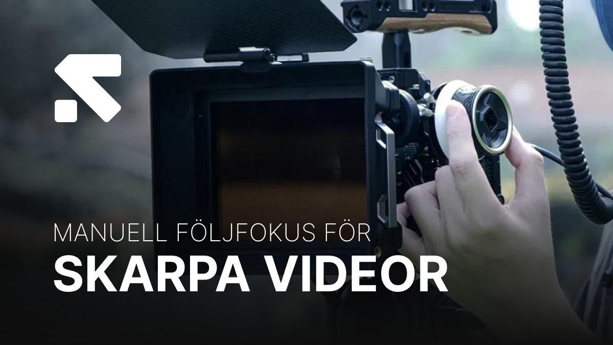 Guide: Skapa skarpa videor med manuell följfokus