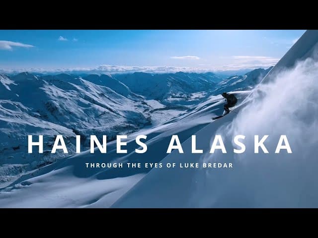  Haines Alaska, Through The Eyes of Luke Bredar 