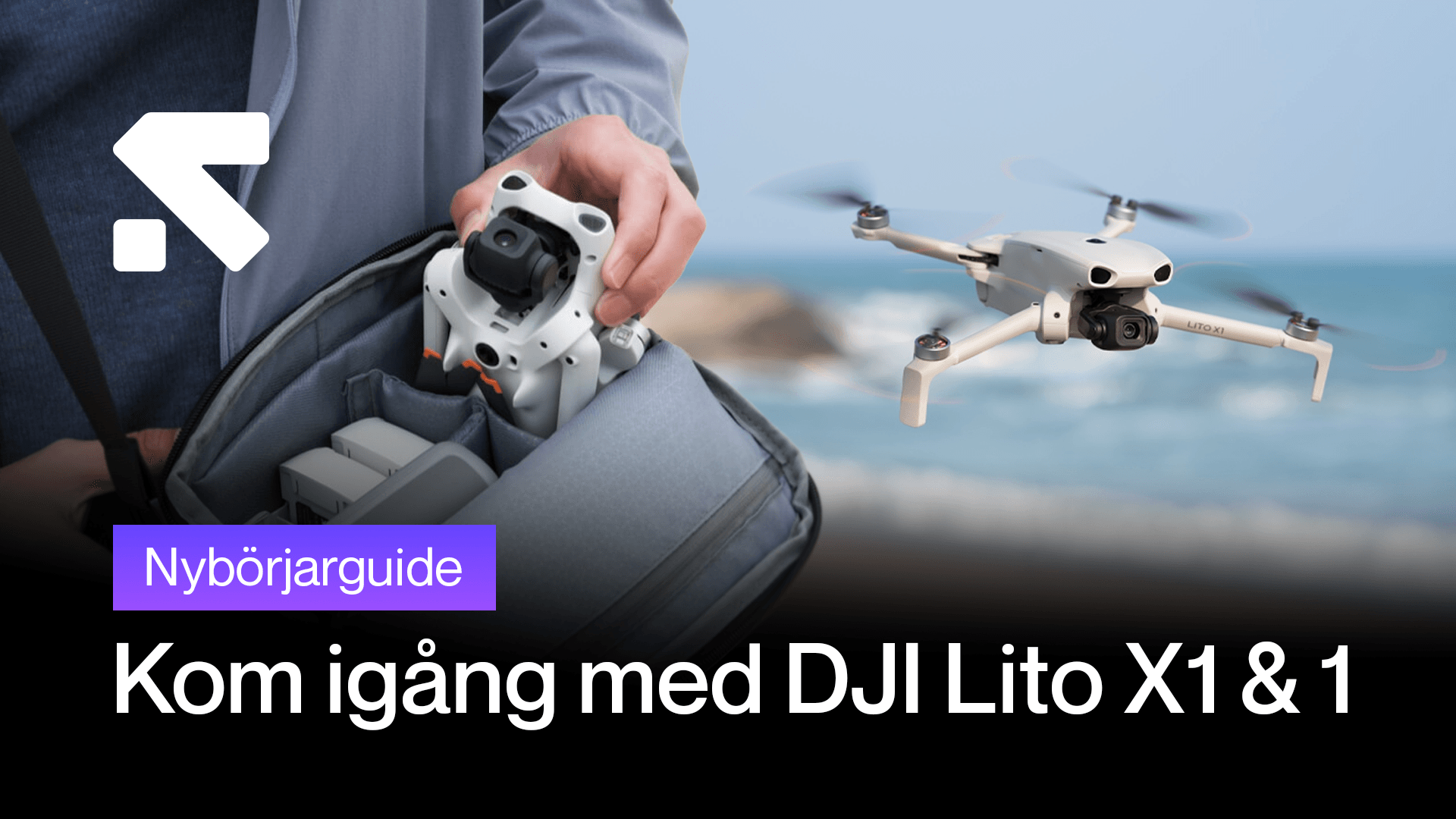 En person packar upp en DJI-drönare vid havet, med en annan drönare svävande i luften. Texten 'Nybörjarguide: Kom igång med DJI Lito X1 & 1' visas. en-person-packar.png
