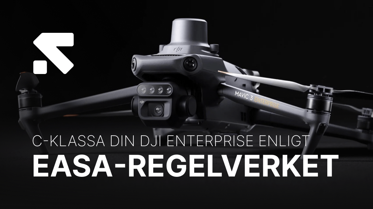 C-klassa din DJI Enterprise-drönare: En guide enligt EASA-regelverket - banner c-klassa-EASA regelverket-blogg.png