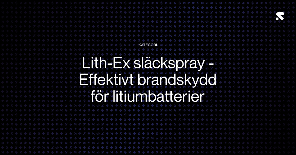 Lith-Ex släckspray - Effektivt brandskydd för litiumbatterier