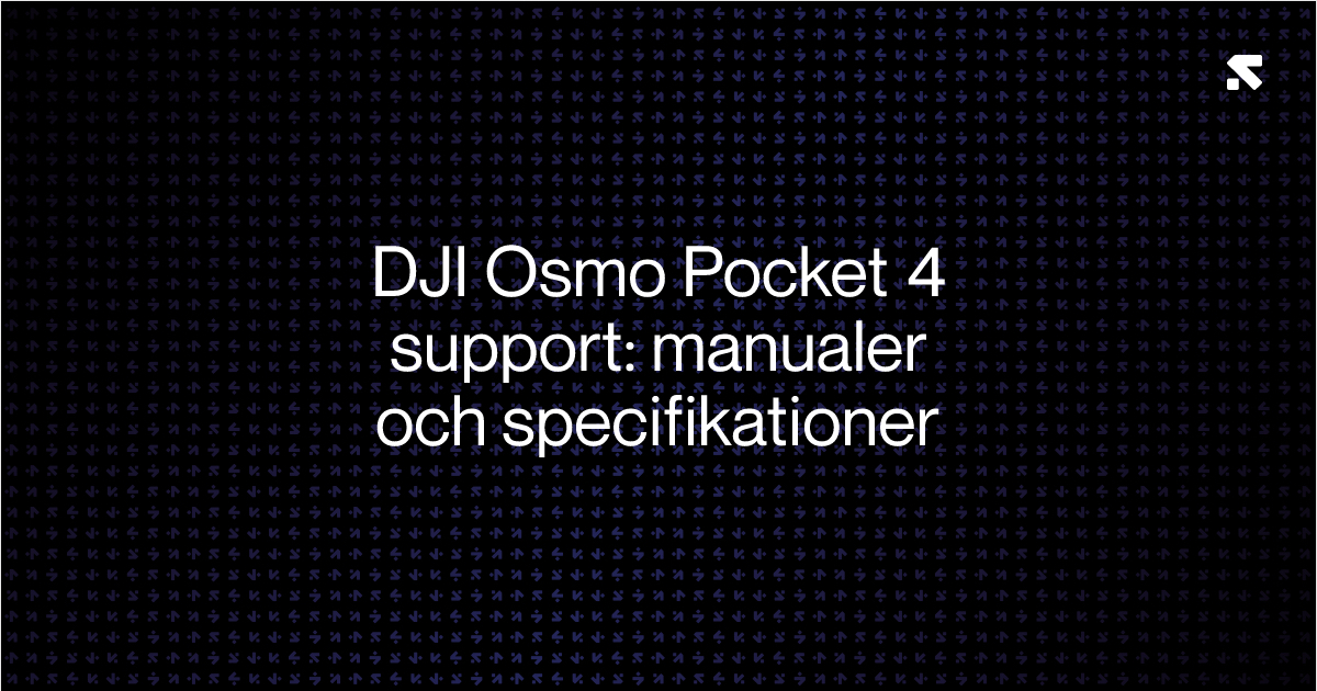 DJI Osmo Pocket 4 support: manualer och specifikationer